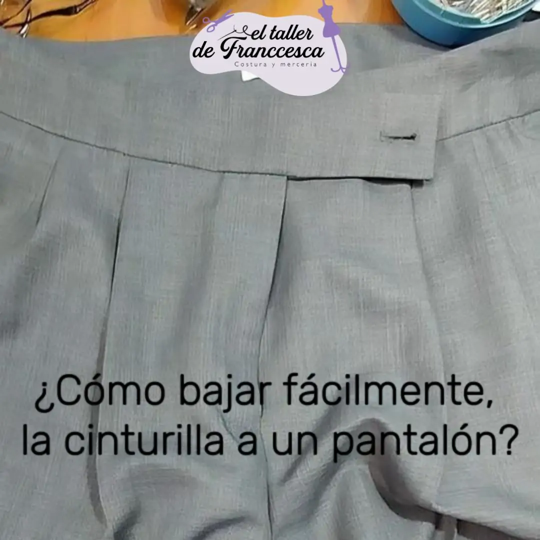 Cómo bajar la cinturilla a un pantalón